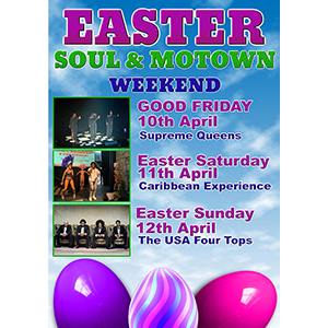 Soul & Motown Easter Weekend!!!